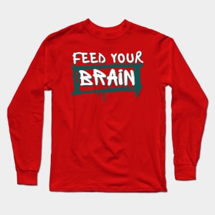 Feed Your Brain Long Sleeve T-Shirt
